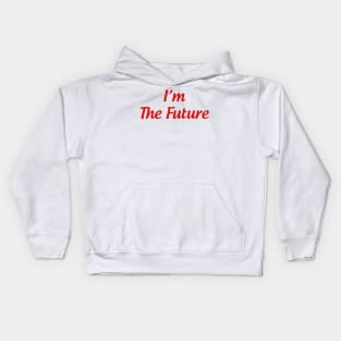 i'm the future Kids Hoodie